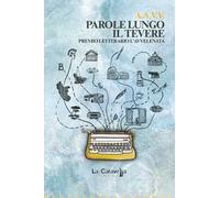 Parole lungo il Tevere. Premio letterario L'Avvelenata