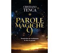 Parole magiche 9. Incantesimi che trasformano la vita e le persone. Vol. 9
