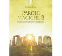 Parole magiche. Incantesimi del nuovo millennio (Vol. 3)