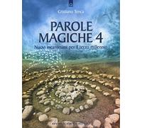 Parole magiche. Nuovi incantesimi per il terzo millennio (Vol. 4)