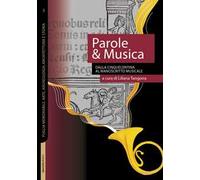 Parole & musica. Dalla Cinquecentina al Manoscritto musicale