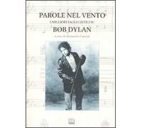 Parole nel vento. I migliori saggi critici su Bob Dylan