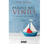 Parole nel vento. I sussurri del cuore