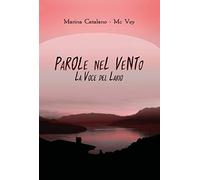 Parole nel vento. La voce del Lario