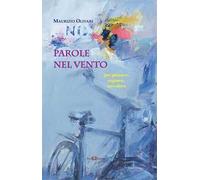Parole nel vento. Per pensare, sognare, sorridere