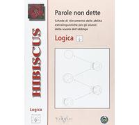 Parole non dette. Logica. Per la Scuola elementare