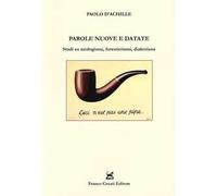 Parole nuove e datate. Studi su neologismi, forestierismi, dialettismi