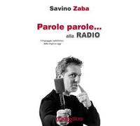 Parole Parole... alla radio. Il linguaggio radiofonico dalle origini a oggi