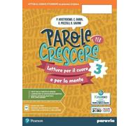Parole per crescere. Letture per il cuore e per la mente. Con Quaderno. Per la Scuola media. Con e-book. Con espansione online (Vol. 3)