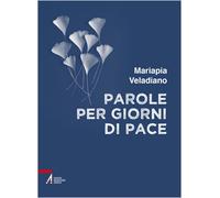 PAROLE PER GIORNI DI PACE - VELADIANO MARIAPIA - Edizioni Messaggero Padova