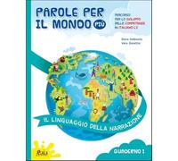 PAROLE PER IL MONDO PIU' - Quaderno 1 - Il linguaggio della narrazione