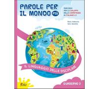 PAROLE PER IL MONDO PIU' - Quaderno 2 - Il linguaggio delle discipline