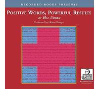 Parole positive, risultati potenti: semplici modi per onorare, affermare e celebrare la vita