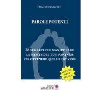 Parole potenti. 28 segreti per manipolare la mente del tuo partne