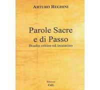 Parole sacre e di passo. Studio critico ed iniziatico