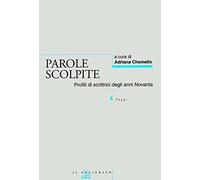 Parole scolpite. Profili di scrittrici degli anni Novanta