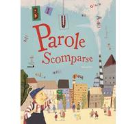Parole scomparse. Ediz. a colori