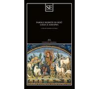 Parole segrete di Gesù. Logia e Agrapha