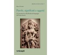 Parole, significati e oggetti. Un'introduzione alla filosofia del linguaggio dell'India classica