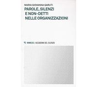 Parole, silenzi e non-detti nelle organizzazioni