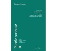 PAROLE SOSPESE - Frustaci Edoardo Mohorovich B. (cur.) - 2025 - Bertoni Editore