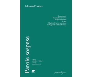 PAROLE SOSPESE - Frustaci Edoardo Mohorovich B. (cur.) - 2025 - Bertoni Editore