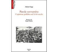 Parole sovversive. L'opinione pubblica nel XVIII secolo