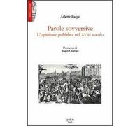 Parole sovversive. L'opinione pubblica nel XVIII secolo