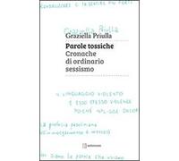 Parole tossiche. Cronache di ordinario sessismo