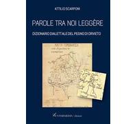 Parole tra noi leggère. Dizionario dialettale del Pegno di Orvieto