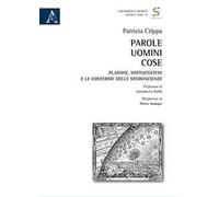 Parole uomini cose. Platone, Wittgenstein e le conferme delle neuroscienze