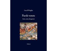 Parole venete. Storie, etimi, divagazioni