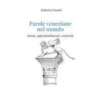 Parole veneziane nel mondo - Fusato Roberto