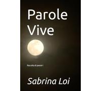 Parole Vive: Raccolta di poesie I