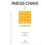 Parolechiave. Transizione. Le interpretazioni, i modelli, le storie, i luoghi (2025) (Vol. 1)