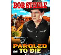 Paroled To Die (DVD) Bob Steele