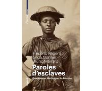Paroles d'esclaves: Guadeloupe, Martinique, La Réunion
