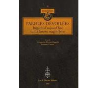 Paroles dévoilées. Regards d'aujourd'hui sur la femme maghrébine. Ediz. italiana e francese