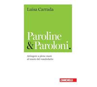 Paroline & paroloni – Attingere a piene mani al tesoro del vocabolario – Zanichelli