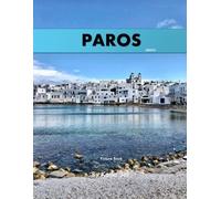 Paros: A Perfect Coffee Table Picture Book - Travel and Tourism lovers.