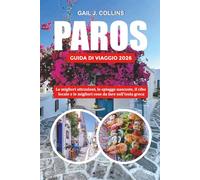 PAROS GUIDA DI VIAGGIO 2026: Le migliori attrazioni, le spiagge nascoste, il cibo locale e le migliori cose da fare sull'isola greca