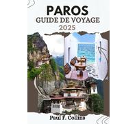 PAROS GUIDE DE VOYAGE: Tout ce que vous devez savoir pour vivre un voyage incroyable, de l'hébergement aux plats en passant par les conseils de transport.