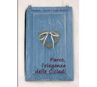 Paros, l'eleganza delle Cicladi: Guida e curiosità della più bella isola greca