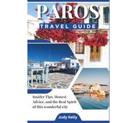 PAROS Travel Guide 2026: Insider Tips, Honest Advice, and the Real Spirit of this wonderful city