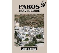 Paros Travel Guide: Beaches, Villages, Food, Transport, And Ready-To-Use Itineraries