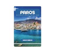PAROS ULTIMATE TRAVEL GUIDE 2025