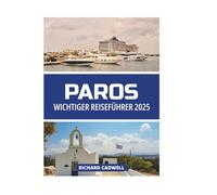 PAROS WICHTIGER REISEFÜHRER 2025