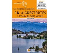 Parque Nacional de Aigüestortes y Estany de Sant Maurici: Las mejores excursiones