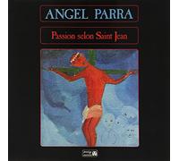 Parra Angel - Passion Selon Saint Jean