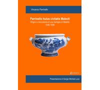 Parrinello huius civitatis Malecti. Origini e microstoria di una famiglia di Mal